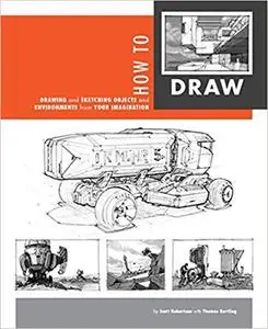 How to Draw: drawing and sketching objects and environments from your imagination [Repost]