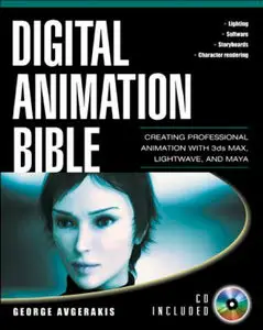 Digital Animation Bible: Creating Professional Animation with 3ds Max by George Avgerakis [Repost]