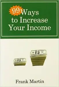 99 Ways to Increase Your Income