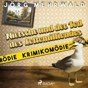 «Nietsche und der Tod des Lottomillionärs» by Jörg Mehrwald