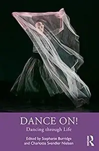 Dance On!: Dancing through Life