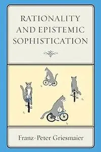 Rationality and Epistemic Sophistication