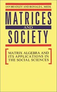Matrices and Society: Matrix Algebra and its Application in Social Sciences