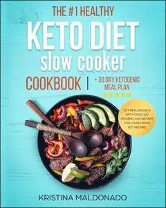 The #1 Healthy Keto Diet Slow Cooker Cookbook + 30 Day Ketogenic Meal Plan