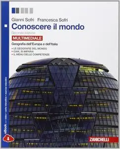 Gianni Sofri, Francesca Sofri – Conoscere il mondo. Geografia dell'Europa e dell'Italia (2014)