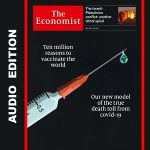 The Economist • Audio Edition • 15 May 2021