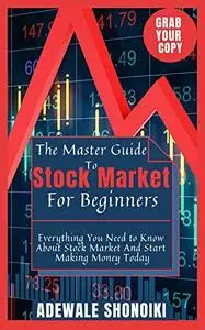 The Master Guide To Stock Market For Beginners