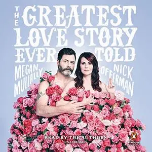 The Greatest Love Story Ever Told: An Oral History [Audiobook]