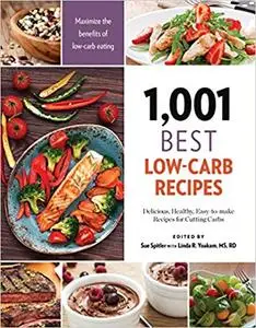 1,001 Best Low-Carb Recipes: Delicious, Healthy, Easy-to-make Recipes for Cutting Carbs