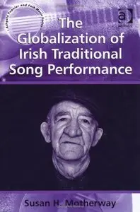 The Globalization of Irish Traditional Song Performance