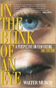 In the Blink of an Eye: A Perspective on Film Editing, 2nd Edition (Repost)