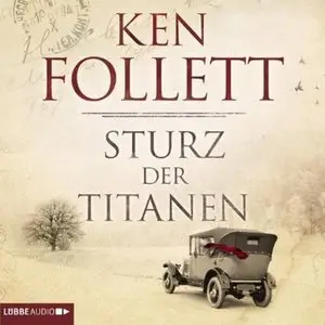Ken Follett - Sturz der Titanen (Re-Upload)