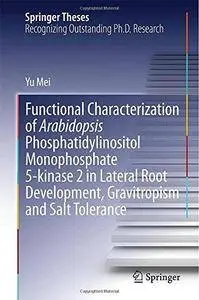 Functional Characterization of Arabidopsis Phosphatidylinositol Monophosphate 5-Kinase 2 in Lateral Root Development, Gravitrop