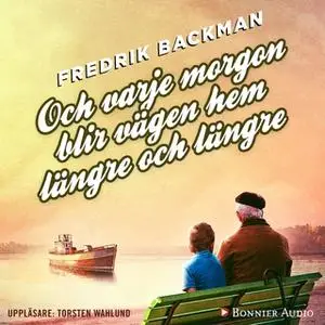 «Och varje morgon blir vägen hem längre och längre» by Fredrik Backman