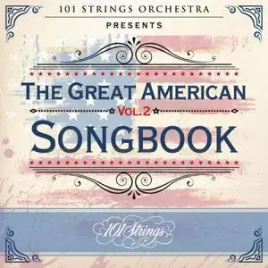 101 Strings Orchestra - 101 Strings Orchestra Presents the Great American Songbook Vol.2 (2021)