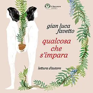 «Qualcosa che s'impara» by Gian Luca Favetto