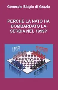 PERCHÈ LA NATO HA BOMBARDATO LA SERBIA NEL 1999?