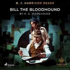 «B. J. Harrison Reads Bill the Bloodhound» by P. G. Wodehouse
