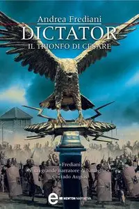 Andrea Frediani - Dictator. Il trionfo di Cesare