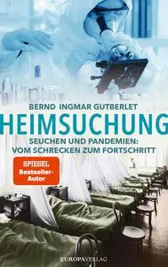 Bernd Ingmar Gutberlet - Heimsuchung