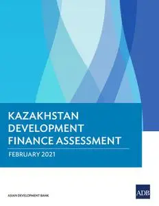 «Kazakhstan Development Finance Assessment» by Asian Development Bank