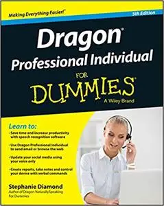 Dragon Professional Individual For Dummies (For Dummies  Ed 5