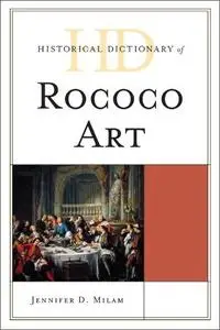 Historical Dictionary of Rococo Art