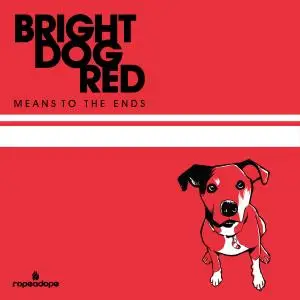 Bright Dog Red - Means to the Ends (2018)