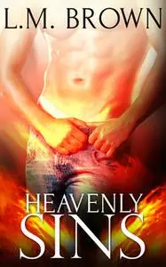 «Heavenly Sins: A Box Set» by L.M. Brown