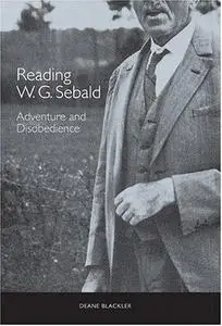 Reading W. G. Sebald: Adventure and Disobedience (Studies in German Literature Linguistics and Culture)