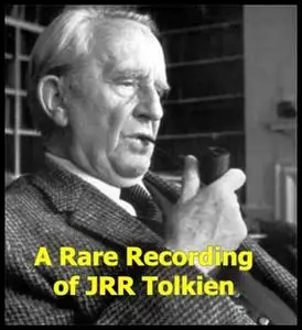 «A Rare Recording of JRR Tolkien» by J.R.R. Tolkien