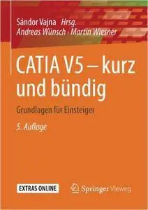 CATIA V5 - kurz und bündig: Grundlagen für Einsteiger