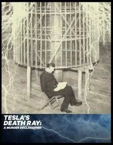 Discovery Channel Tesla's Death Ray - A Murder Declassified: A Suspect in Serbia (2018)