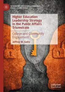 Higher Education Leadership Strategy in the Public Affairs Triumvirate: College and Community Engagement