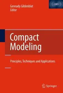 Compact Modeling: Principles, Techniques and Applications (Repost)