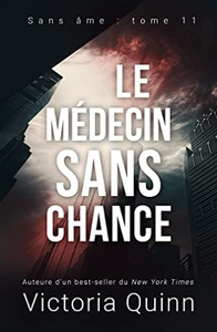 Victoria Quinn, "Le médecin sans chance (Sans âme t. 11)"