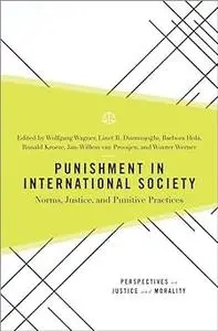 Punishment in International Society: Norms, Justice, and Punitive Practices