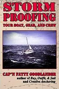 Storm Proofing your Boat, Gear, and Crew: Surviving a large storm aboard a small boat on a big ocean