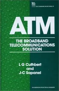 ATM: The broadband telecommunications solution