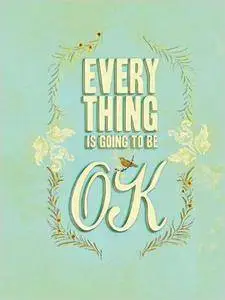 Everything Is Going to Be OK