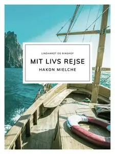 «Mit livs rejse» by Hakon Mielche