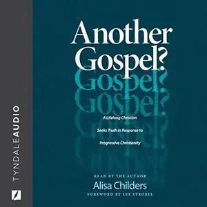 Another Gospel?: A Lifelong Christian Seeks Truth in Response to Progressive Christianity [Audiobook]