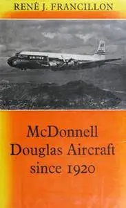 McDonnell Douglas Aircraft Since 1920 (Repost)