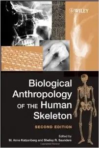 Biological Anthropology of the Human Skeleton, 2nd Edition (Repost)