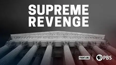 PBS - Frontline: Supreme Revenge: Battle for the Court (2020)
