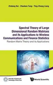 Spectral Theory of Large Dimensional Random Matrices and Its Applications to Wireless Communications and Finance Statistics : R