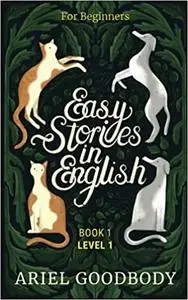 Easy Stories in English for Beginners: 10 Fairy Tales to Take Your English From OK to Good and from Good to Great