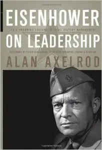 Eisenhower on Leadership: Ike's Enduring Lessons in Total Victory Management by Peter Georgescu