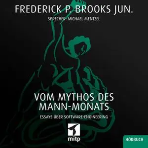 «Vom Mythos des Mann-Monats» by Frederick P. Brooks