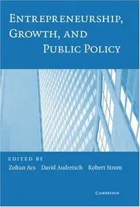 Entrepreneurship, Growth, and Public Policy (Repost)